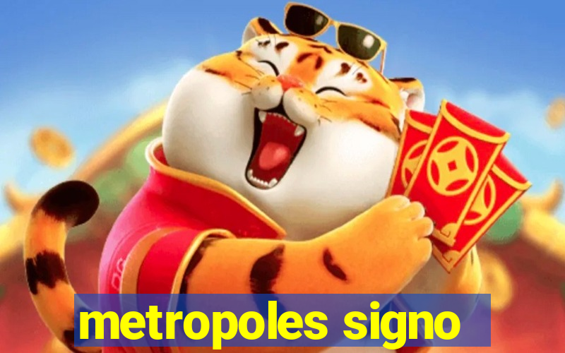 metropoles signo